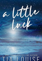 A Little Luck (Tia Louise)