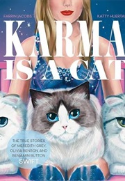 Karma Is a Cat: The True Stories of Meredith Grey, Olivia Benson, and Benjamin Button Swift (Farrin Jacobs)