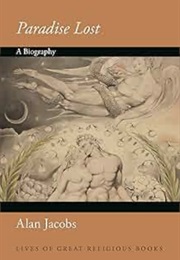 Paradise Lost: A Biography (Alan Jacobs)