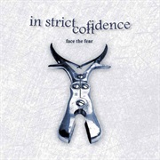 In Strict Confidence- Face the Fear