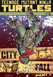 Teenage Mutant Ninja Turtles, Vol. 6: City Fall, Part 1 (Tom Waltz, Mateus Santolouco)
