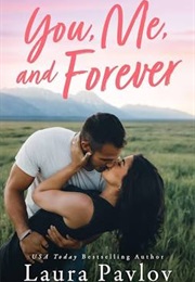 You, Me, and Forever (Laura Pavlov)