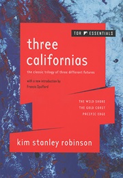 Three Califonias Trilogy (Kim Stanley Robinson)