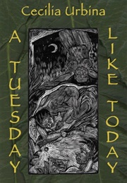 A Tuesday Like Today (Cecilia Urbina)