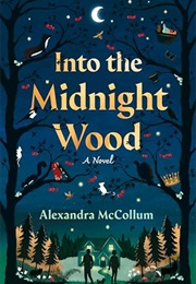 Into the Midnight Wood (Alexandra McCollum)