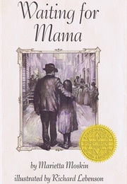 Waiting for Mama (Marietta Moskin/Richard Lebenson)