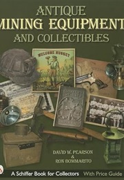Antique Mining Equipment and Collectibles (Schiffer Book for Collectors) (David W. Pearson)