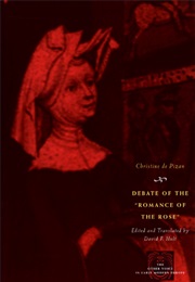 The Debate on the Romance of the Rose (Christine De Pizan)