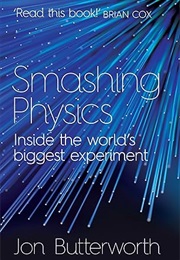 Smashing Physics (Jon Butterworth)