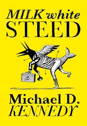 Milk White Steed (Michael D. Kennedy)