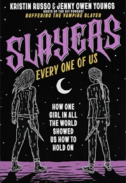 Slayers, Every One of Us (Kristin Russo & Jenny Owen Youngs)