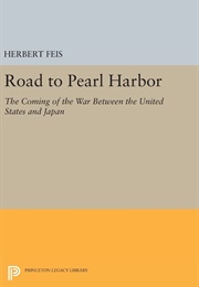 The Road to Pearl Harbor (Herbert Feis)