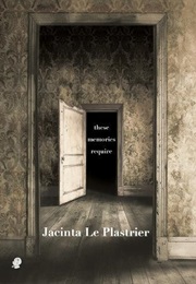 These Memories Require (Jacinta Le Plastrier)