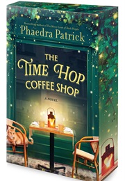 The Time Hop Coffee Shop (Phaedra Patrick)
