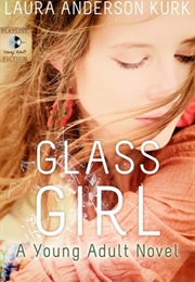 Glass Girl (Laura Anderson Kurk)