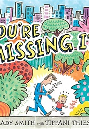 You're Missing It! (Brady Smith)