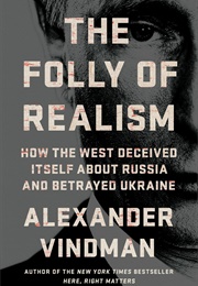The Folly of Realism (Alexander Vindman)