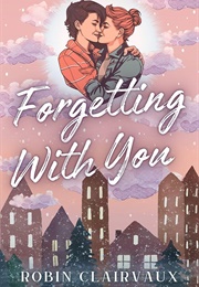 Forgetting With You (Robin Clairvaux)