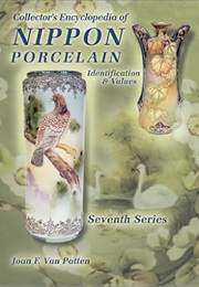 Collectors Encylopedia of Nippon Porcelain: Identification & Values (Collector's Encyclopedia of Nip (F. Joan Van Patten)