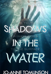 Shadows in the Water (Jo-Anne Tomlinson)