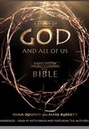 A Story of God and All of Us: A Novel Based on the Epic TV Miniseries "The Bible" (Mark Burnett and Roma Downey)