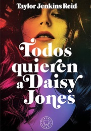 Todos Quieren a Daisy Jones (Taylor Jenkins Reid)