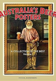 Australia's Beer Posters. a Collection of the Best / Volume 1 (Michael Bannenberg)