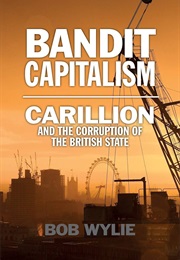 Bandit Capitalism (Bob Wylie)