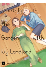 Monthly in the Garden With My Landlord, Vol. 1 (ヨドカワ ,  Yodokawa)