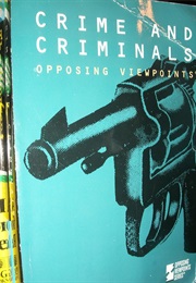 Crime and Criminals: Opposing Viewpoints (Paul A. Winters)