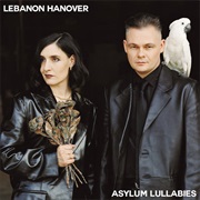 Lebanon Hanover-  Asylum Lullabies