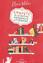 Enquête À La Petite Pharmacie Littéraire (Elena Molini)