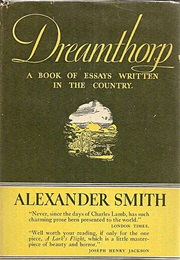 Dreamthorp: A Book of Essays Written in the Country (Alexander Smith)