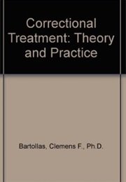Correctional Treatment: Theory and Practice (Clemens Bartollas)