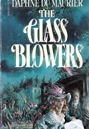 The Glass Blowers (Daphne Du Maurier)