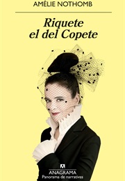 Riquete El Del Copete (Amélie Nothomb)