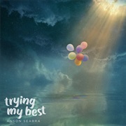 Trying My Best - Anson Seabra