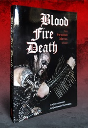 Blood Fire Death: The Swedish Metal Story (Ika Johannasson & Jon Jefferson Kingberg)