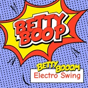 Betty Boop (Electro Swing) - Betty Blooom