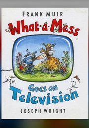 What-A-Mess Goes on Television (Frank Muir)