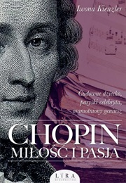 Chopin. Miłość I Pasja (Iwona Kienzler)
