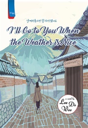 I'll Go to You When the Weather Is Nice (Lee Do-Woo)