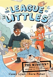 The League of Littles (Casey Lyall, Sara Faber)