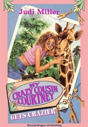 My Crazy Cousin Courtney Gets Crazier (Judi Miller)