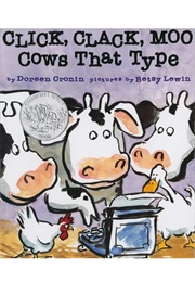 Click, Clack, Moo: Cows That Type (Betsy Lewin)
