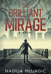 The Brilliant Mirage (Nadija Mujagic)
