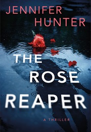 The Rose Reaper (Jennifer Hunter)