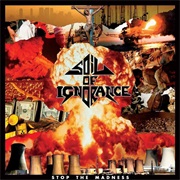 Soil of Ignorance - Stop the Madness