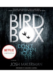 Bird Box: Don't Open Your Eyes (Josh Malerman - Read by Cassandra Campbell)