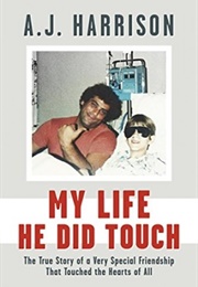 My Life He Did Touch (A.J. Harrison)